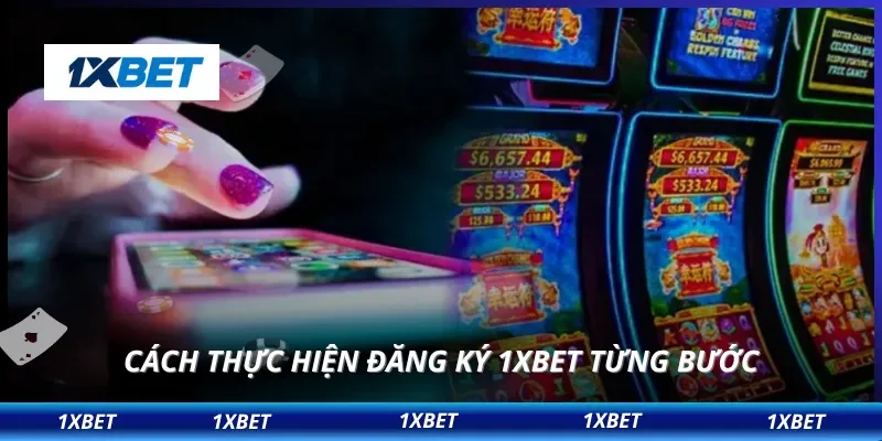 Đăng Ký 1XBET 1 Cách thực hiện đăng ký 1XBET từng bước