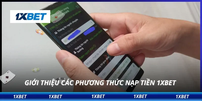 Nạp Tiền 1XBET 1 Giới thiệu các phương thức nạp tiền 1XBET