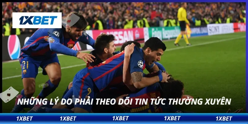 Những lý do phải theo dõi tin tức thường xuyên
