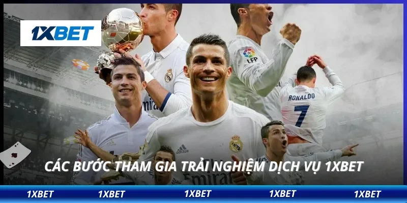 Các bước tham gia trải nghiệm dịch vụ 1XBET